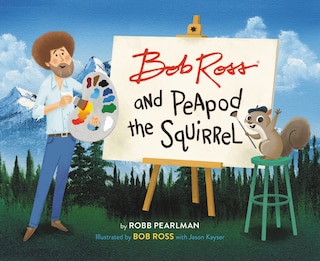 Front cover_Bob Ross And Peapod The Squirrel
