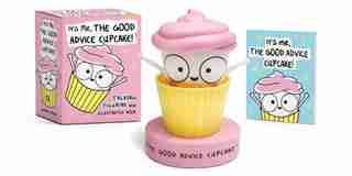 It's Me, The Good Advice Cupcake!: Talking Figurine And Illustrated Book by Loryn Brantz
