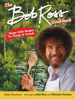 Front cover_The Bob Ross Cookbook