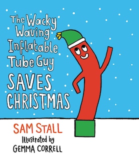 Couverture_The Wacky Waving Inflatable Tube Guy Saves Christmas