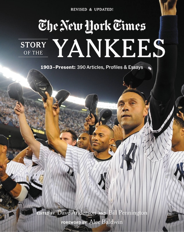 New York Times Story Of The Yankees: 1903-present: 390 Articles, Profiles & Essays