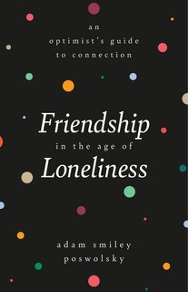 Front cover_Friendship In The Age Of Loneliness