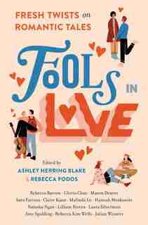 Fools In Love: Fresh Twists On Romantic Tales by Rebecca Barrow
