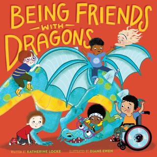 Front cover_Being Friends With Dragons