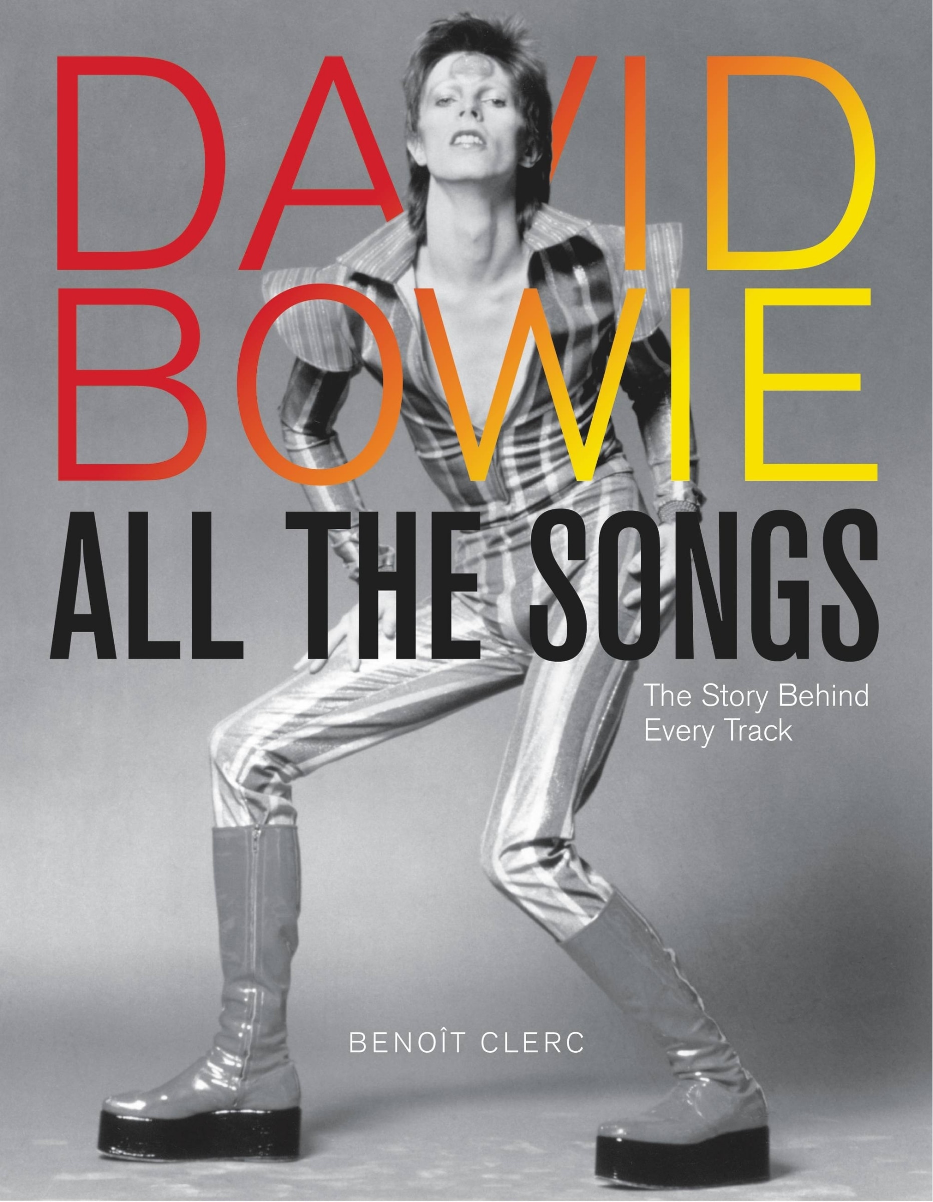 David Bowie All The Songs: The Story Behind Every Track Book