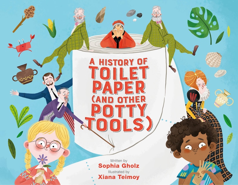 Couverture_A History of Toilet Paper (and Other Potty Tools)