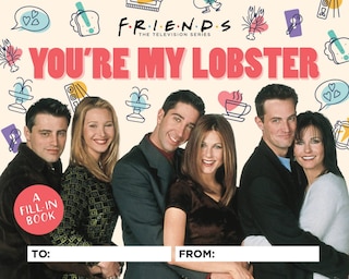 Front cover_Friends: You're My Lobster