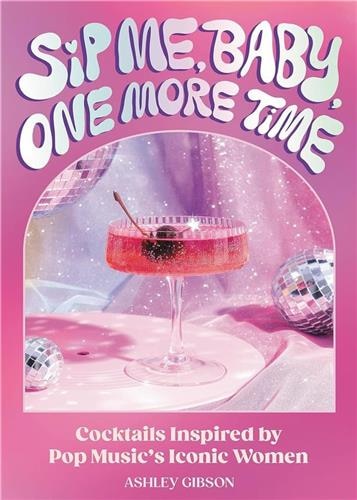 Front cover_Sip Me, Baby, One More Time