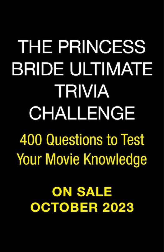 The Princess Bride Ultimate Trivia Challenge: 400 Questions to Test Your Movie Knowledge