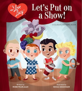 Front cover_I Love Lucy: Let's Put on a Show!