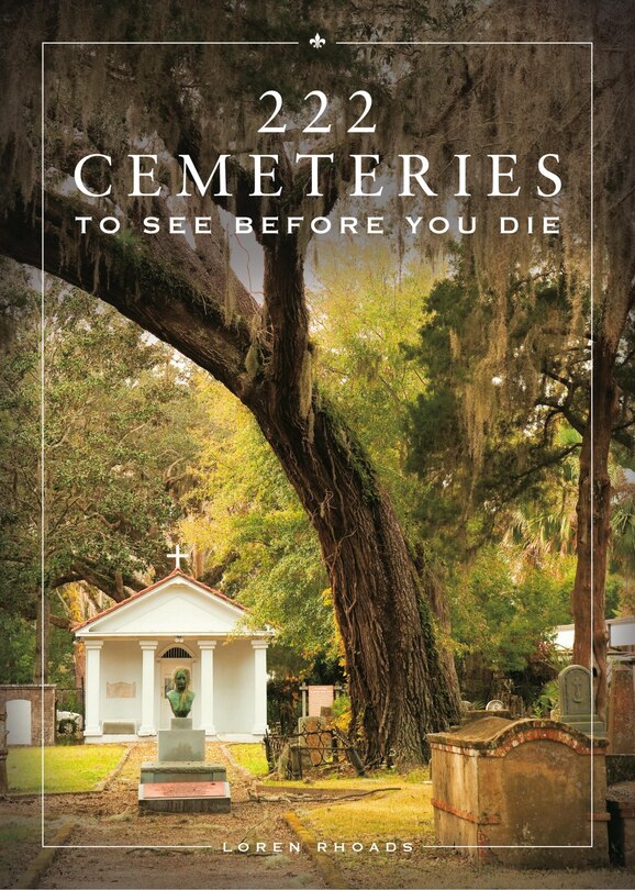 Front cover_222 Cemeteries to See Before You Die