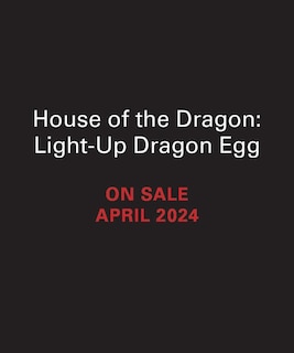 Couverture_House of the Dragon: Light-Up Dragon Egg