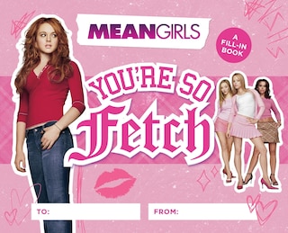 Front cover_Mean Girls: You're So Fetch