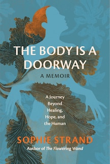 Front cover_The Body Is a Doorway: A Memoir