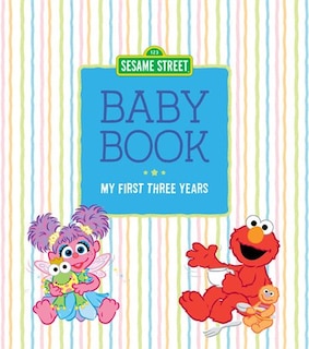 Sesame Street Baby Book: My First Three Years