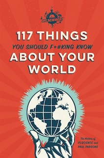 Front cover_Iflscience 117 Things You Should F*#king Know About Your World