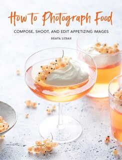 Front cover_How To Photograph Food