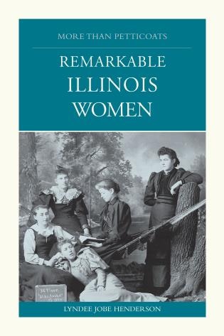 Couverture_More than Petticoats: Remarkable Illinois Women