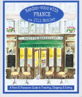 Rendez-vous with France: A Point and Pronounce Guide to Traveling, Shopping, and Eating