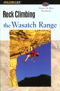 Front cover_Rock Climbing the Wasatch Range