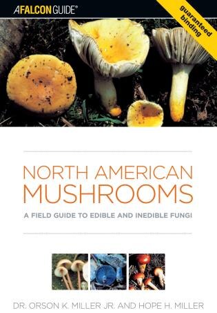 North American Mushrooms: A Field Guide to Edible and Inedible Fungi