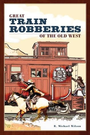 Front cover_Great Train Robberies of the Old West