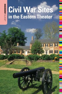 Front cover_Insiders' Guide® To Civil War Sites In The Eastern Theater