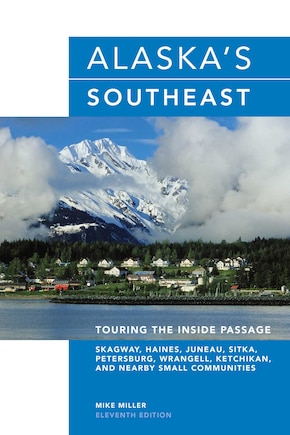 Alaska's Southeast: Touring the Inside Passage