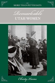 Couverture_More Than Petticoats: Remarkable Utah Women