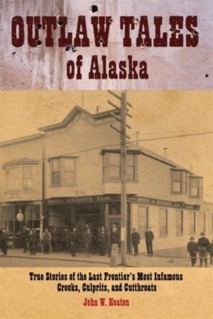 Front cover_Outlaw Tales of Alaska