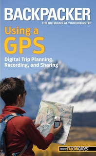 Front cover_Backpacker magazine's Using a GPS
