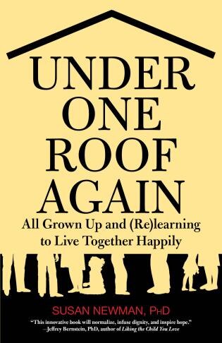 Under One Roof Again: All Grown Up and (Re)learning to Live Together Happily