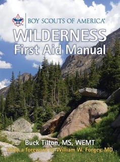 Boy Scouts of America Wilderness First Aid Manual: How to Recognize, Treat, and Prevent Emergencies in the Backcountry