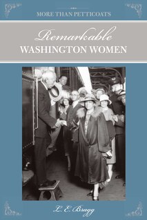 Front cover_More Than Petticoats: Remarkable Washington Women
