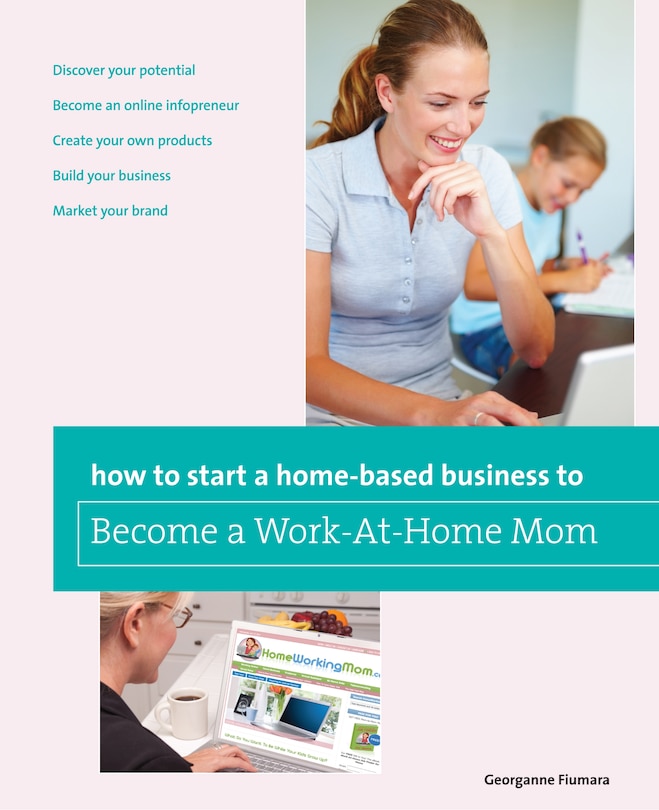 Couverture_How to Start a Home-based Business to Become a Work-At-Home Mom