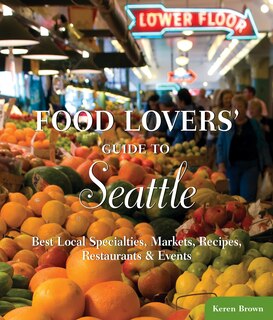 Front cover_Food Lovers' Guide To® Seattle
