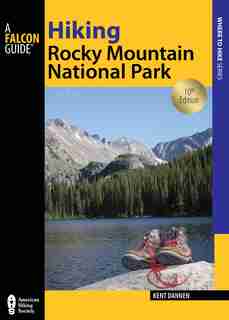 Hiking Rocky Mountain National Park: Including Indian Peaks Wilderness de Kent Dannen