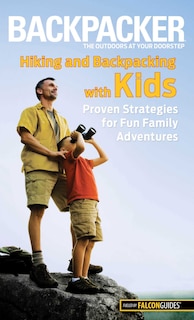 Front cover_Backpacker magazine's Hiking and Backpacking with Kids