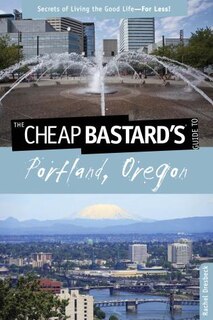 Couverture_Cheap Bastard's® Guide To Portland, Oregon