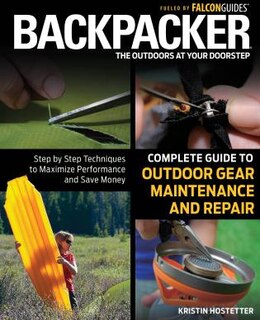 Front cover_Backpacker magazine's Complete Guide to Outdoor Gear Maintenance and Repair