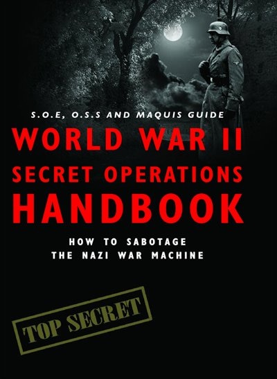 Front cover_World War II Secret Operations Handbook
