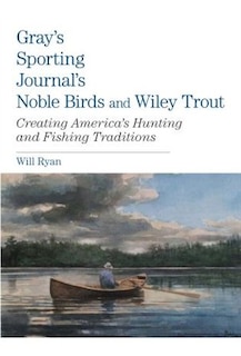 Front cover_Gray's Sporting Journal's Noble Birds And Wily Trout