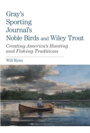 Front cover_Gray's Sporting Journal's Noble Birds And Wily Trout