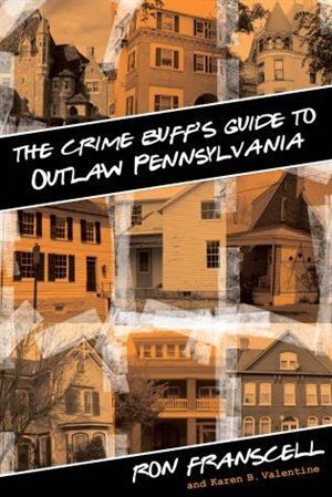 Front cover_Crime Buff's Guide To Outlaw Pennsylvania