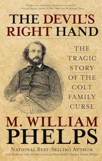 Devil's Right Hand: The Tragic Story Of The Colt Family Curse