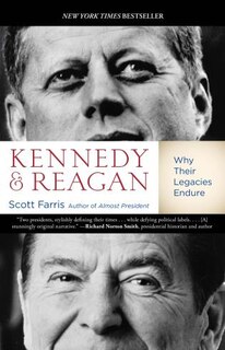 Kennedy And Reagan: Why Their Legacies Endure