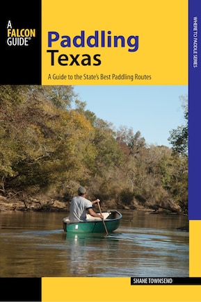 Paddling Texas: A Guide To The State's Best Paddling Routes