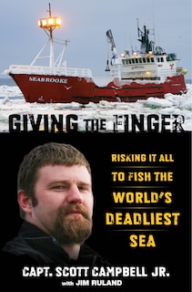 Giving The Finger: Risking It All To Fish The World's Deadliest Sea