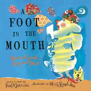 A Foot In The Mouth: Poems To Speak, Sing And Shout by Paul B. Janeczko