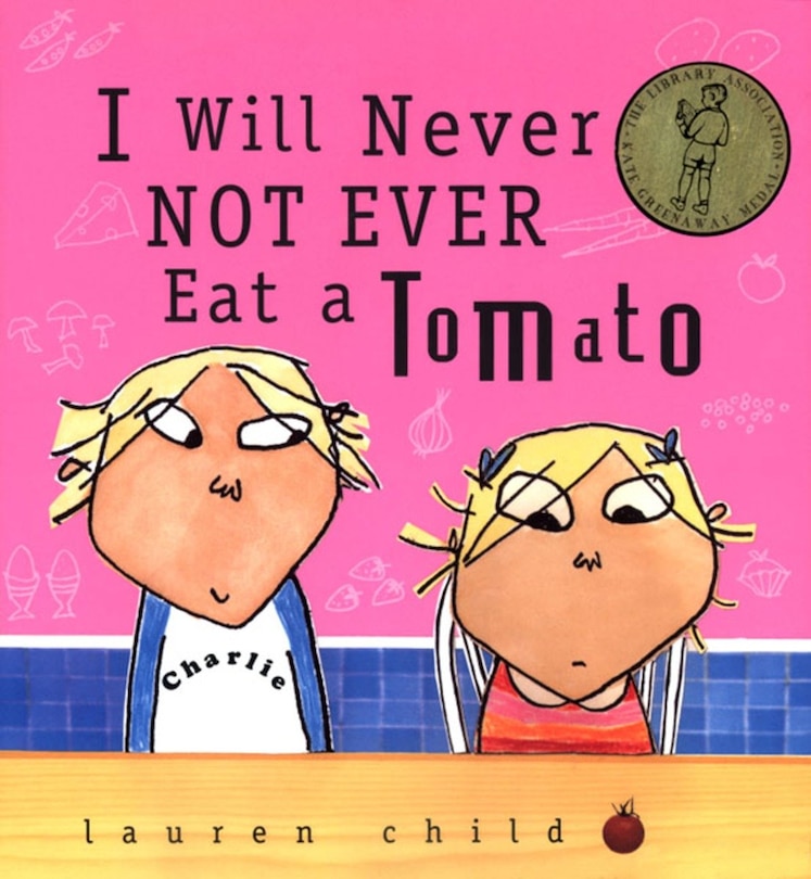 Front cover_I Will Never Not Ever Eat A Tomato